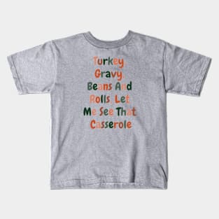 Turkey Gravy Beans And Rolls Let Me See That Casserole Kids T-Shirt